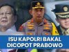 Pergantian Kapolri di Era Prabowo - Antara Kepentingan Politik, Urgensi Reformasi, dan Taruhan Kepercayaan Publik